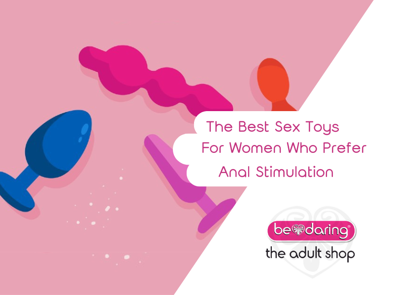 Sex Pronouns Mature - The Best Sex Toys for Women Who Prefer Anal Stimulation