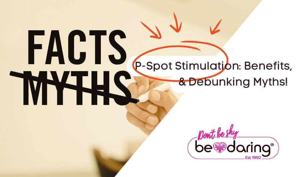 P-Spot Stimulation: Benefits, Debunking Myths, and Getting Started