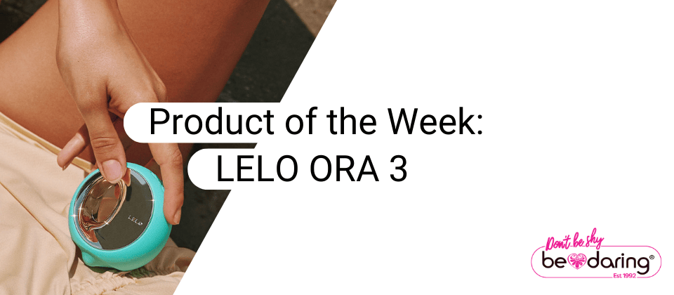 Product of the Week - LELO Ora 3 Clitoral Stimulator