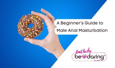 A Beginner's Guide to Male Anal Masturbation