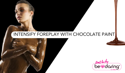 INTENSIFY FOREPLAY WITH CHOCOLATE PAINT