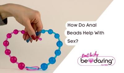 How Do Anal Beads Help With Sex?